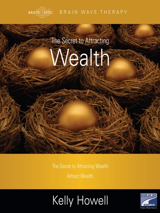 Title details for The Secret to Attracting Wealth by Kelly Howell - Available